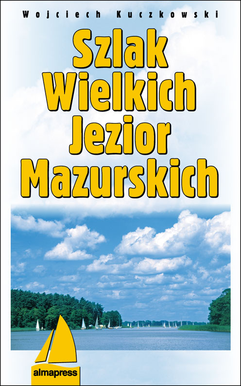 Szlak Wielkich Jezior Mazurskich - Wojciech Kuczko