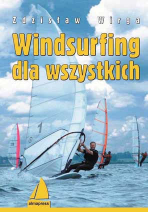 Windsurfing dla Wszystkich - Zdzisaw Wirga